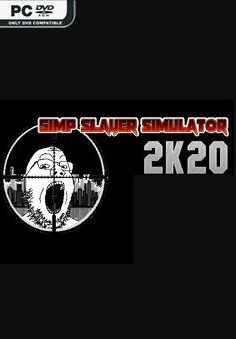 SIMP SLAYER SIMULATOR 2K20